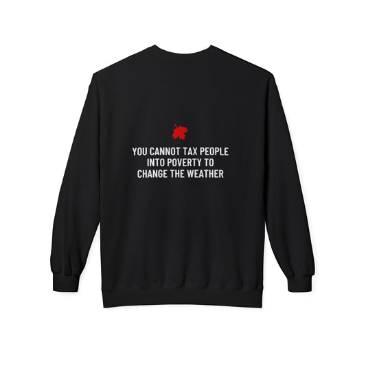 You Cannot Tax People Into Poverty Crewneck Sweater