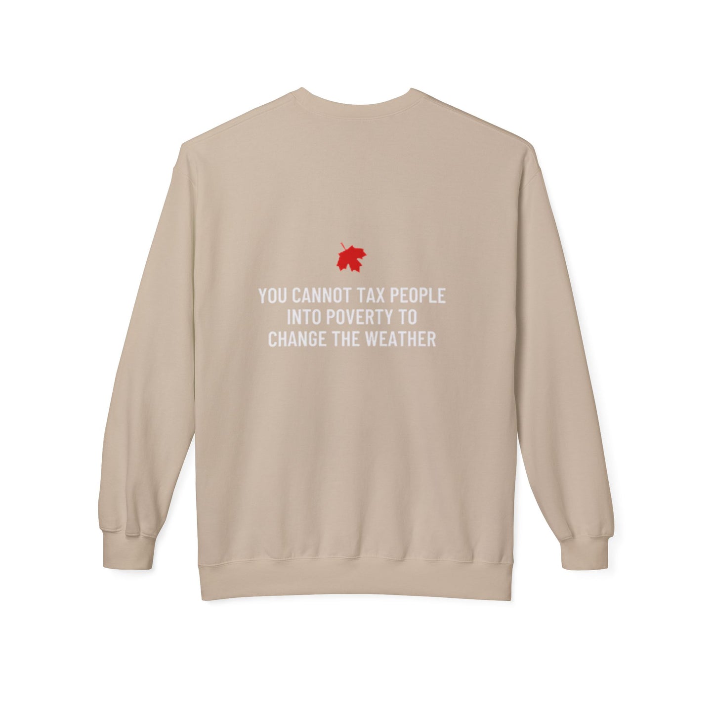 You Cannot Tax People Into Poverty Crewneck Sweater