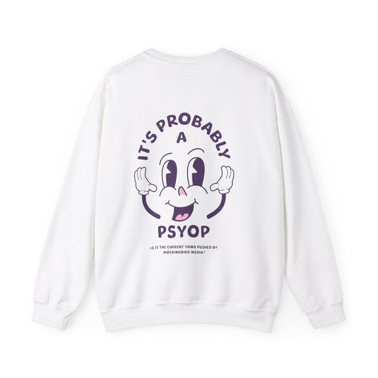 It's Probably a Psyop Crewneck Sweater