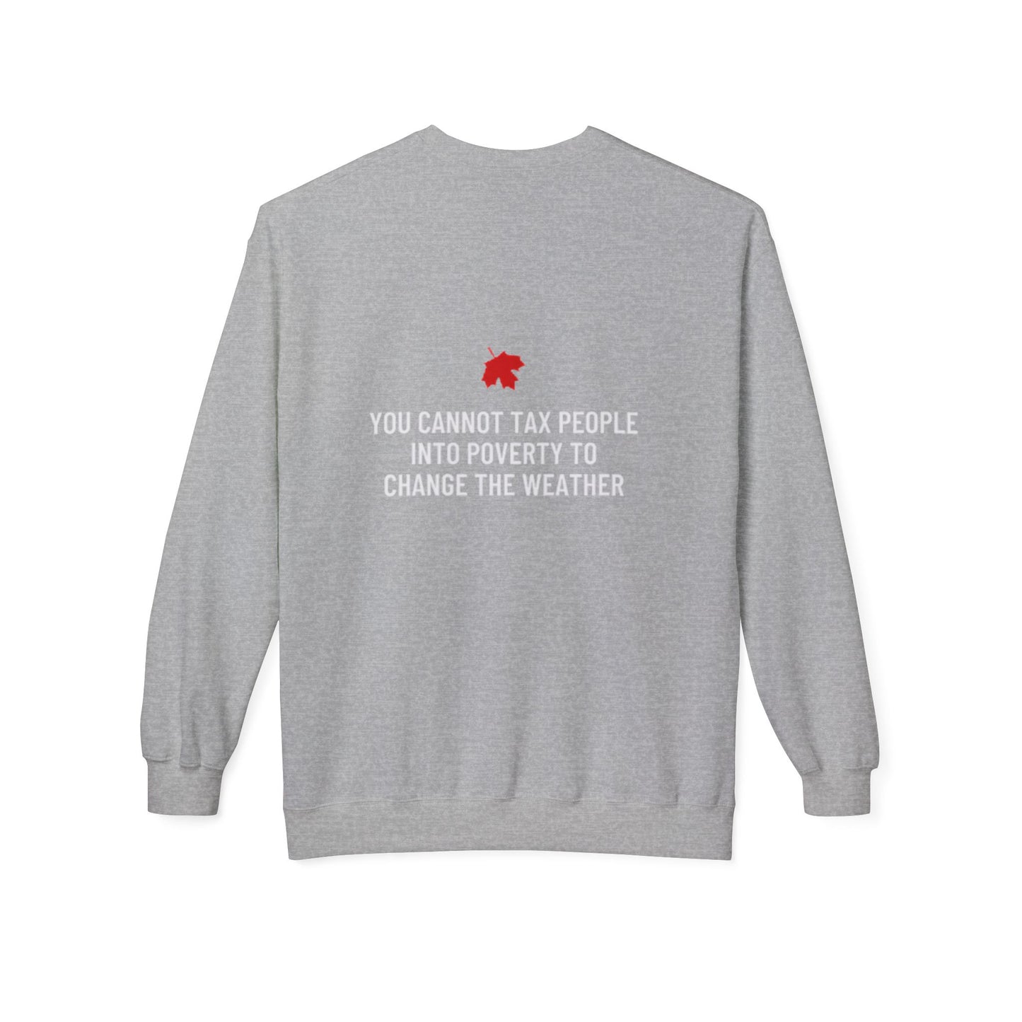 You Cannot Tax People Into Poverty Crewneck Sweater