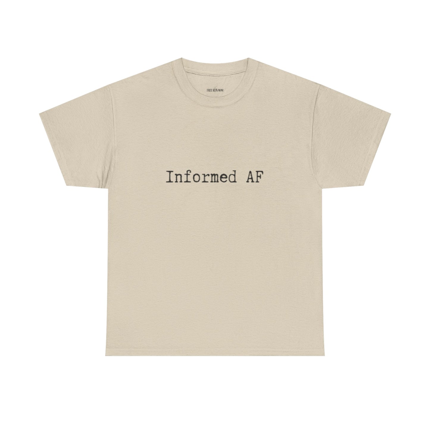 Informed AF Tee